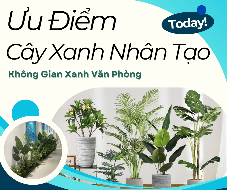 ƯU ĐIỂM SETUP CÂY GIẢ TẠI VĂN PHÒNG