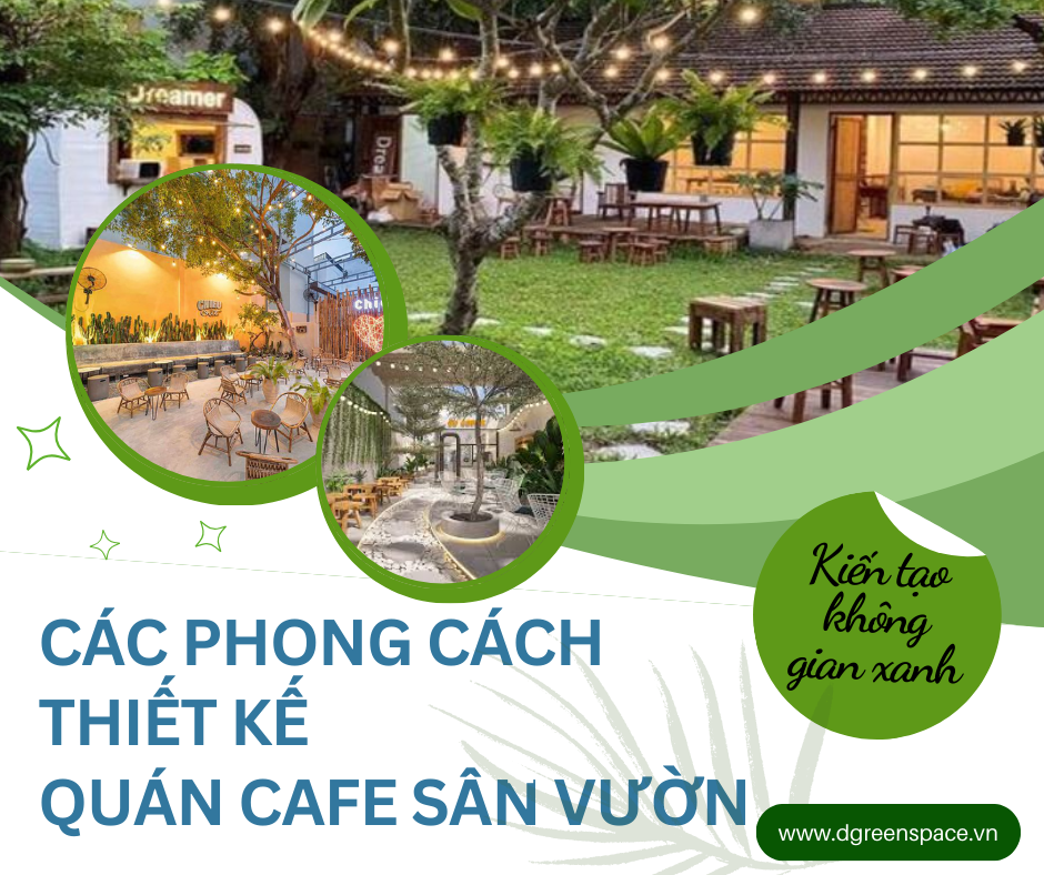 CÁC PHONG CÁCH THIẾT KẾ QUÁN CAFE SÂN VƯỜN